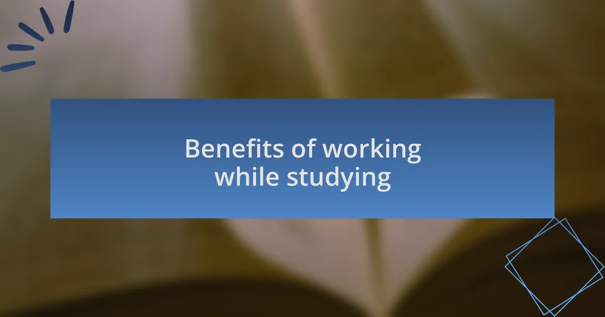Benefits of working while studying