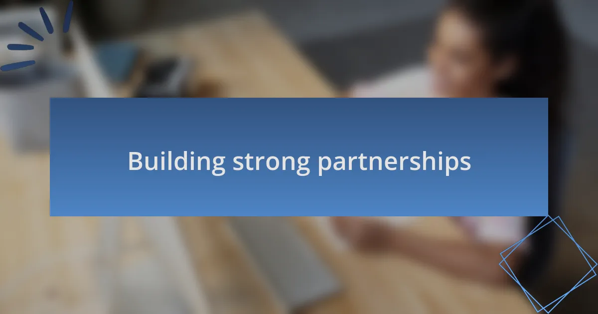 Building strong partnerships