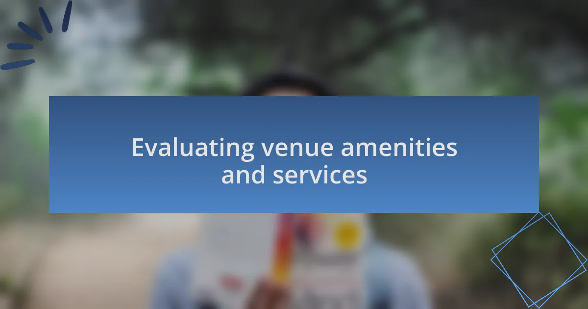 Evaluating venue amenities and services