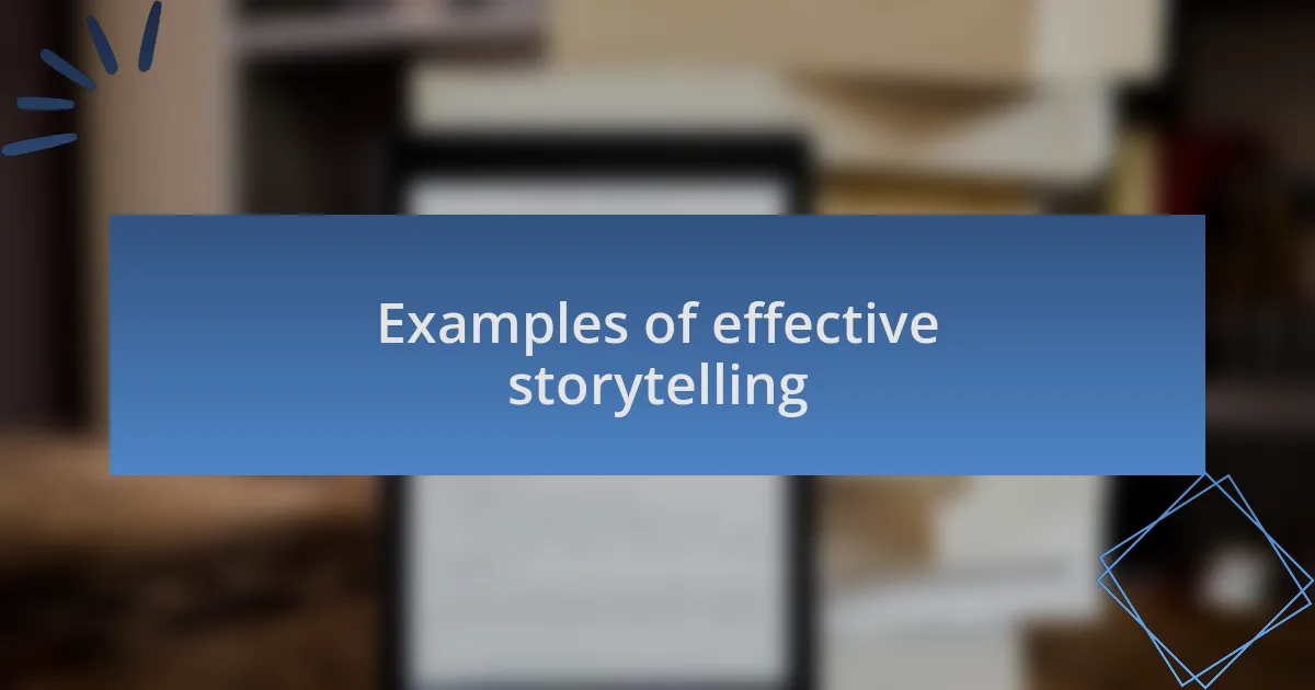 Examples of effective storytelling