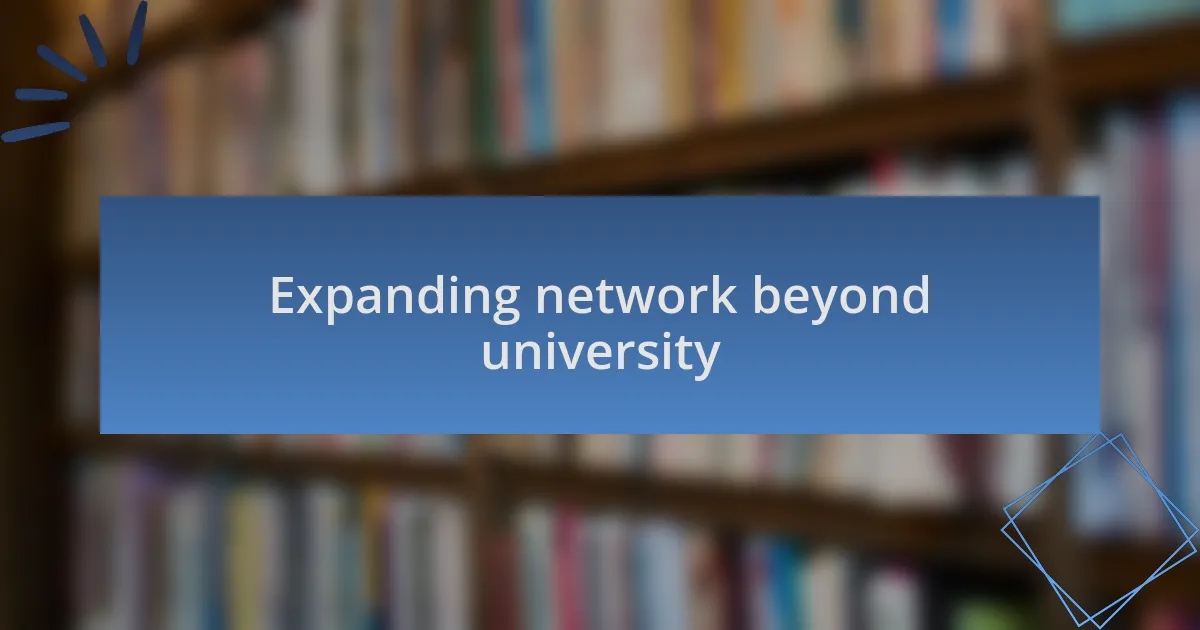 Expanding network beyond university