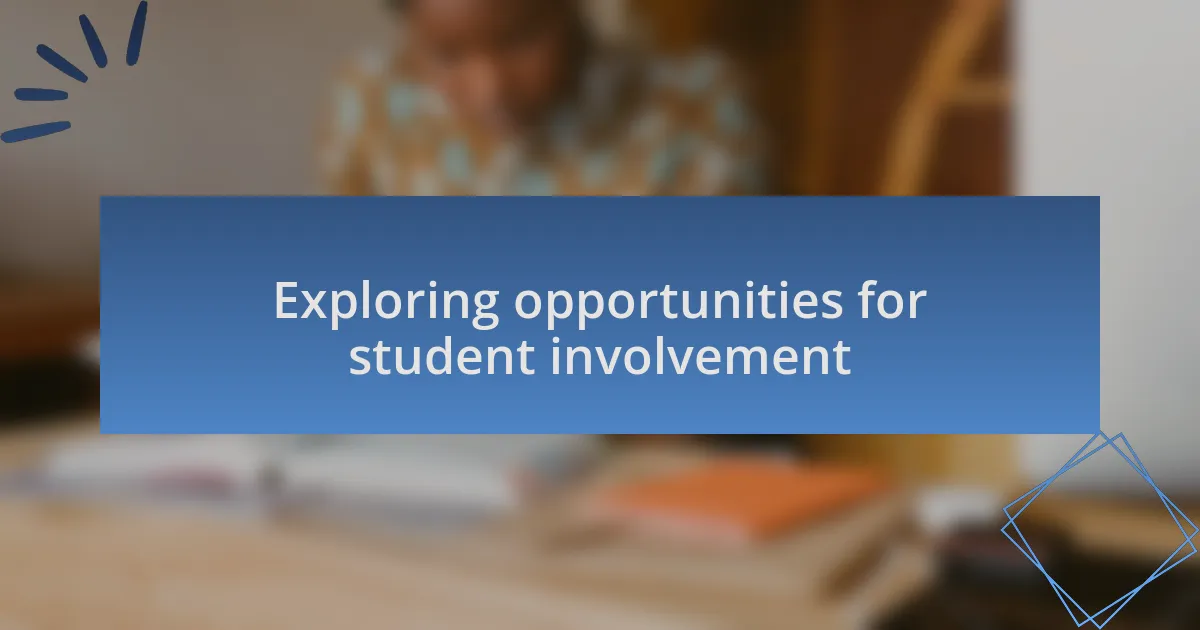Exploring opportunities for student involvement