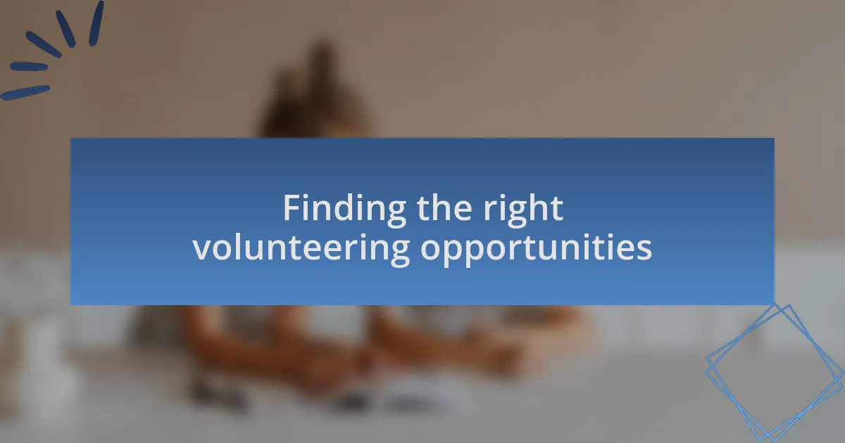 Finding the right volunteering opportunities