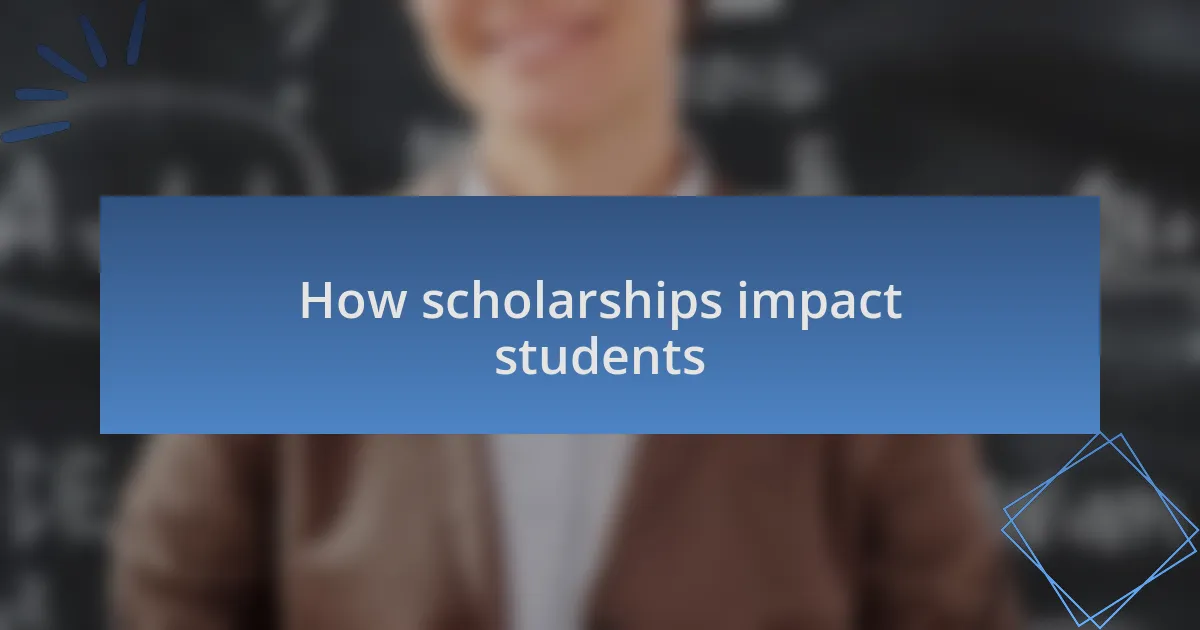 How scholarships impact students