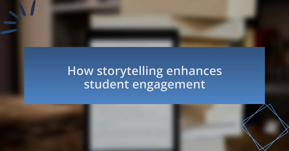 How storytelling enhances student engagement