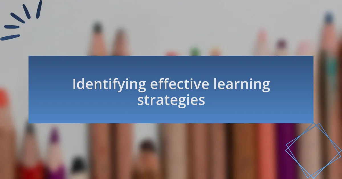 Identifying effective learning strategies