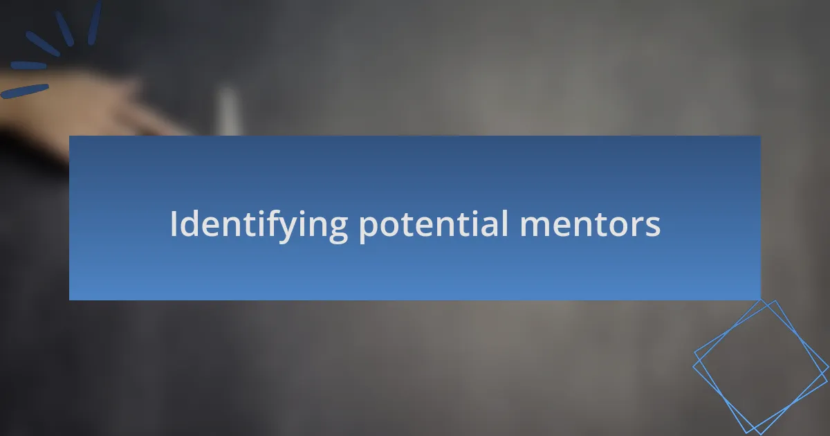 Identifying potential mentors