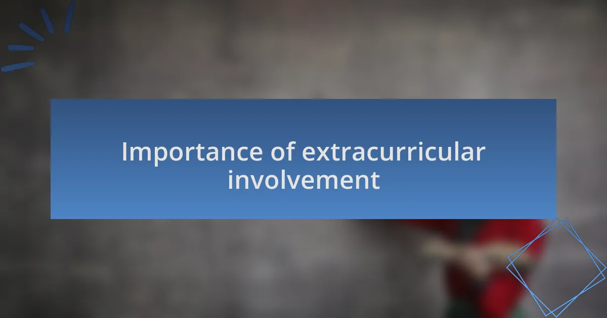 Importance of extracurricular involvement