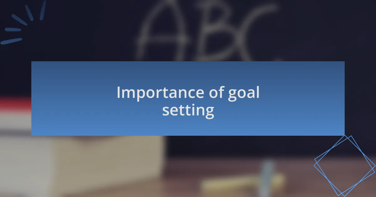 Importance of goal setting