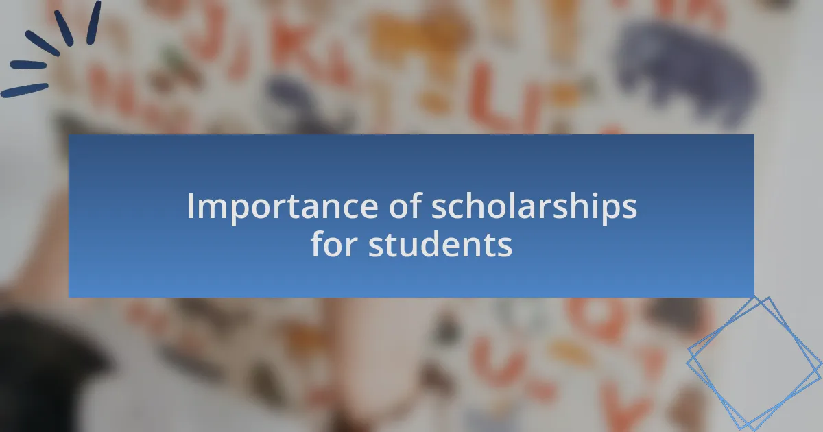 Importance of scholarships for students