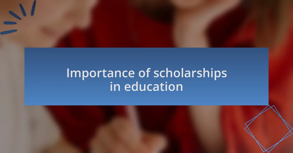 Importance of scholarships in education