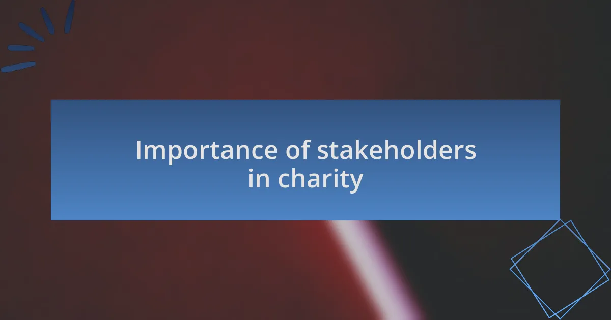 Importance of stakeholders in charity