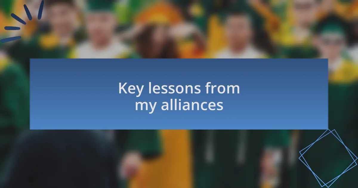 Key lessons from my alliances