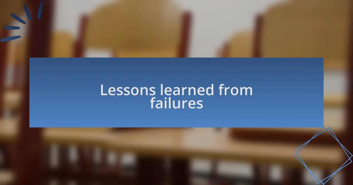 Lessons learned from failures
