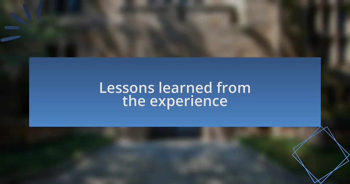 Lessons learned from the experience