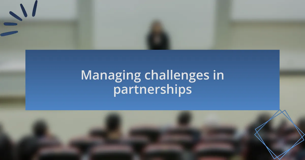 Managing challenges in partnerships