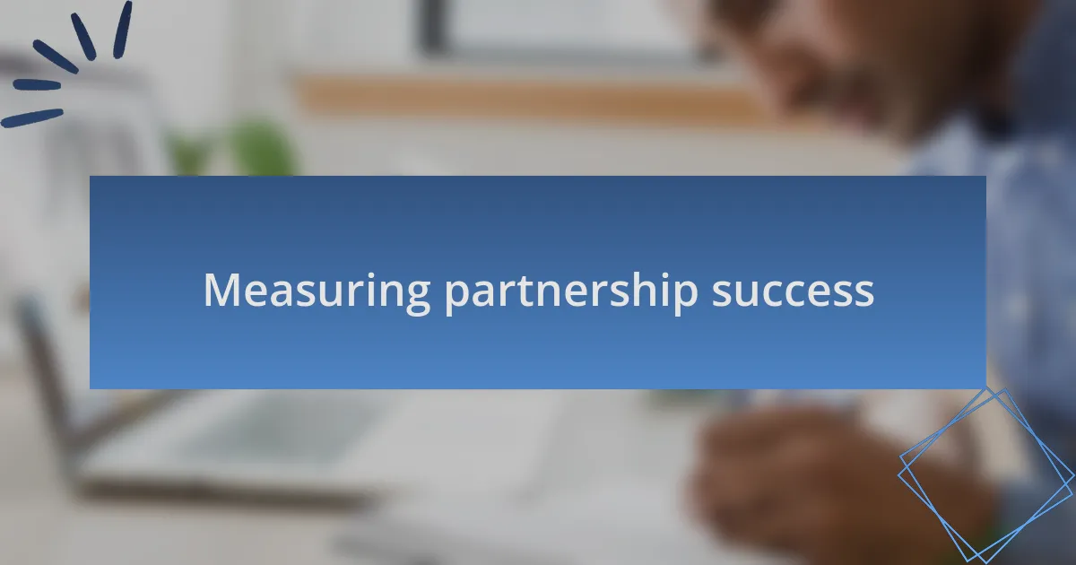 Measuring partnership success