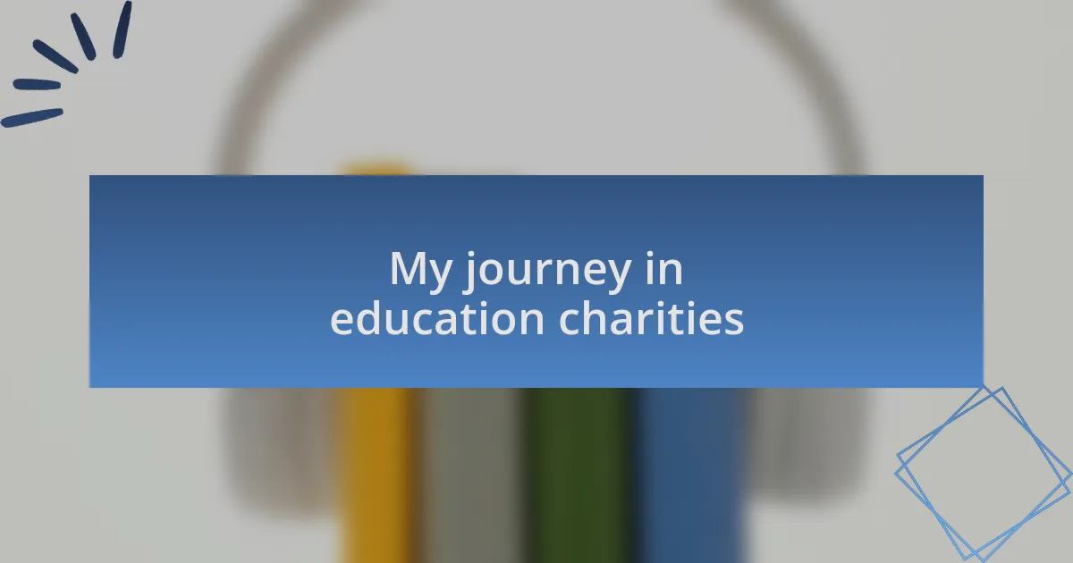 My journey in education charities