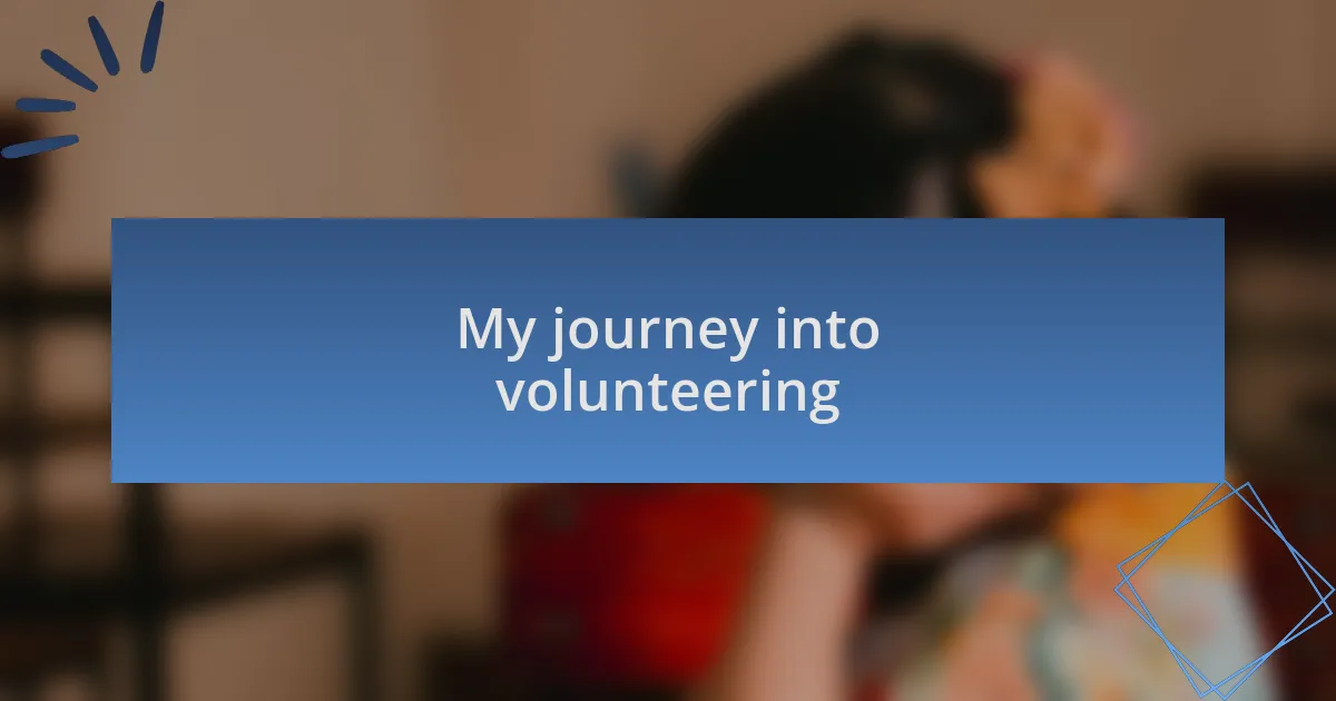 My journey into volunteering