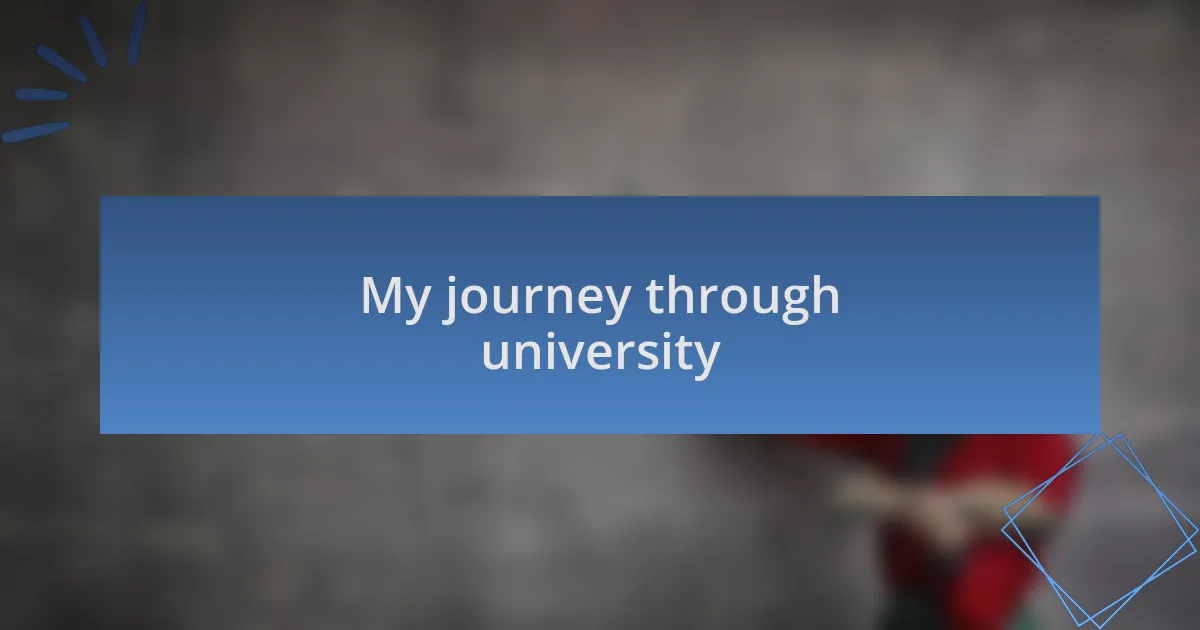 My journey through university