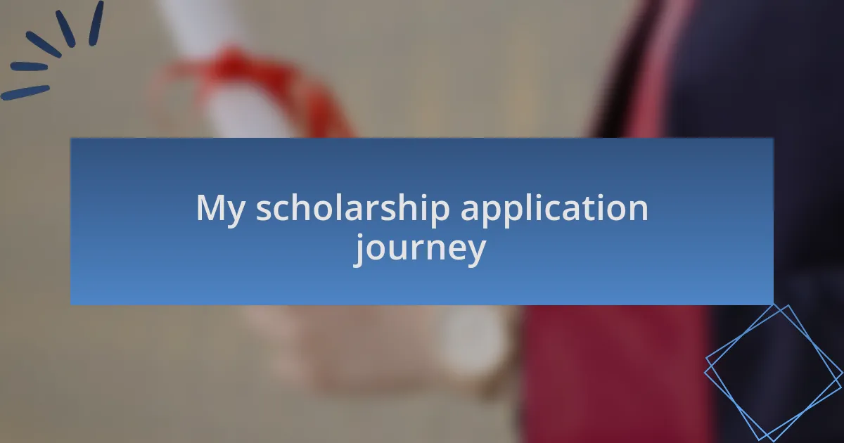 My scholarship application journey