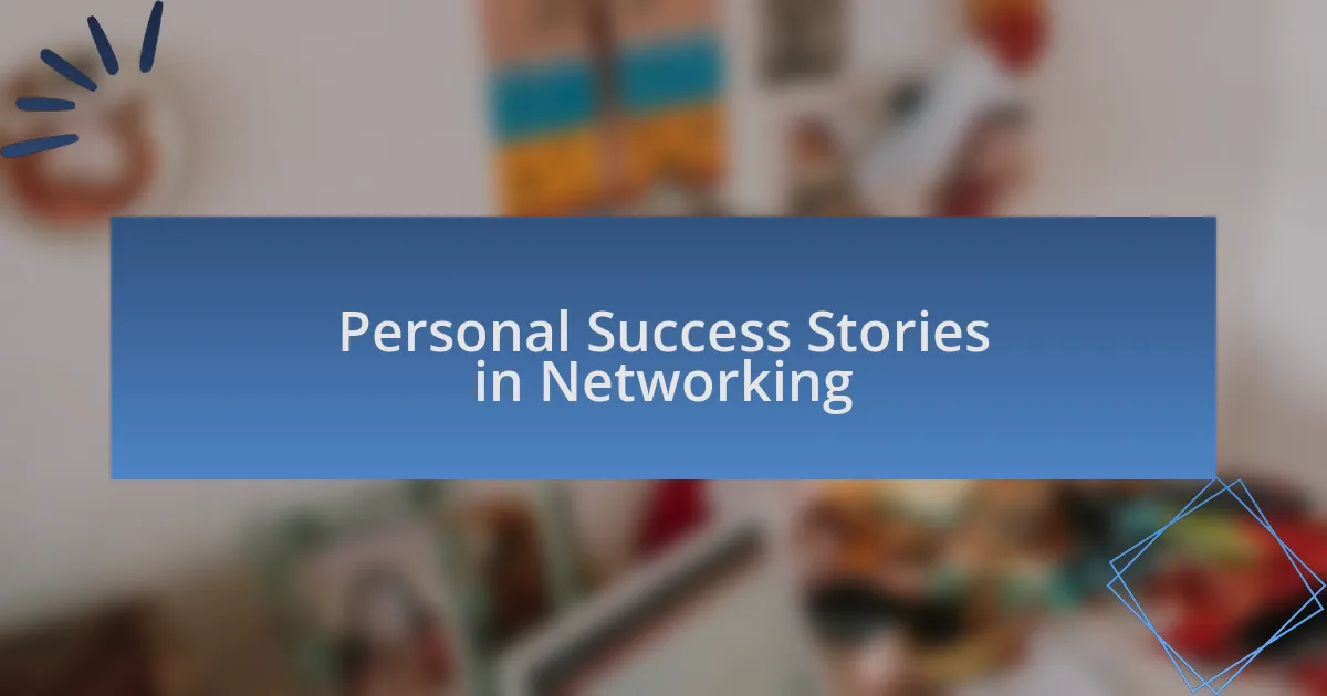 Personal Success Stories in Networking