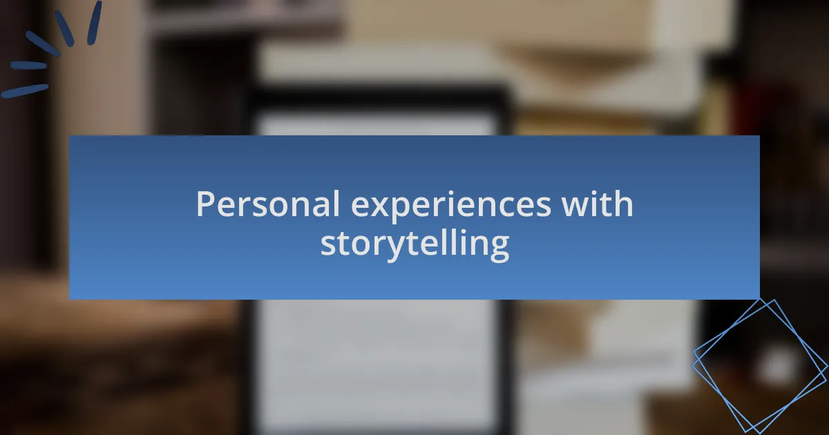 Personal experiences with storytelling