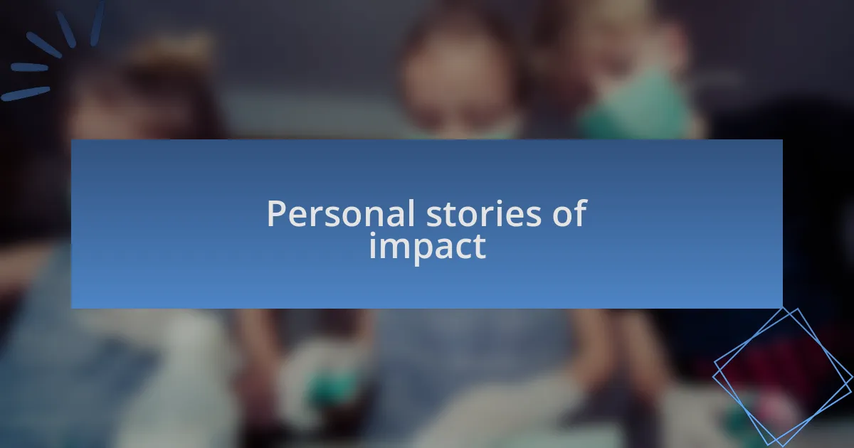 Personal stories of impact