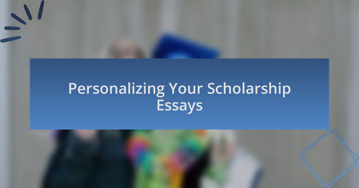Personalizing Your Scholarship Essays