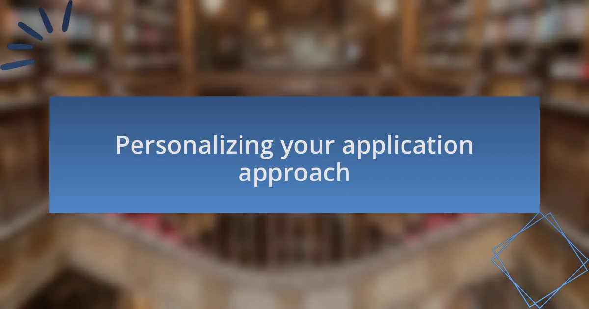 Personalizing your application approach