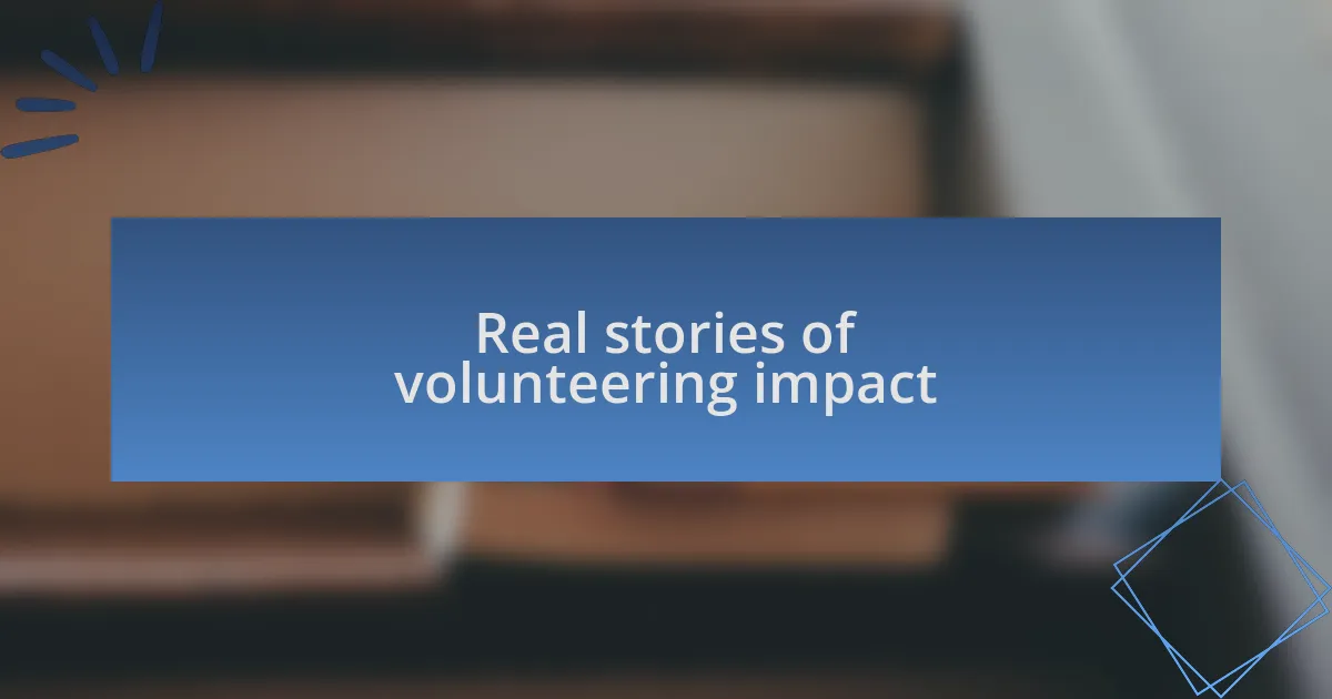 Real stories of volunteering impact