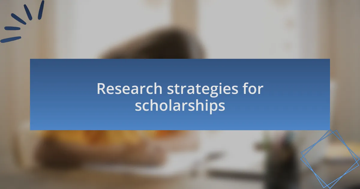Research strategies for scholarships