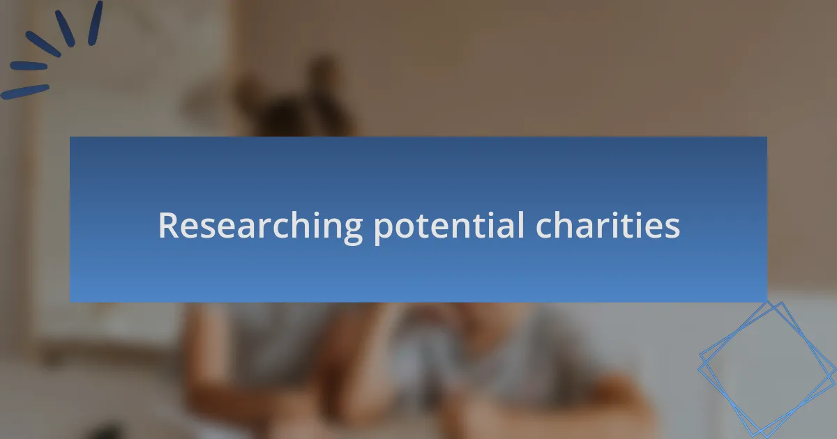 Researching potential charities