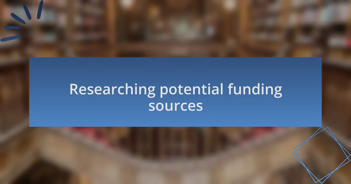Researching potential funding sources