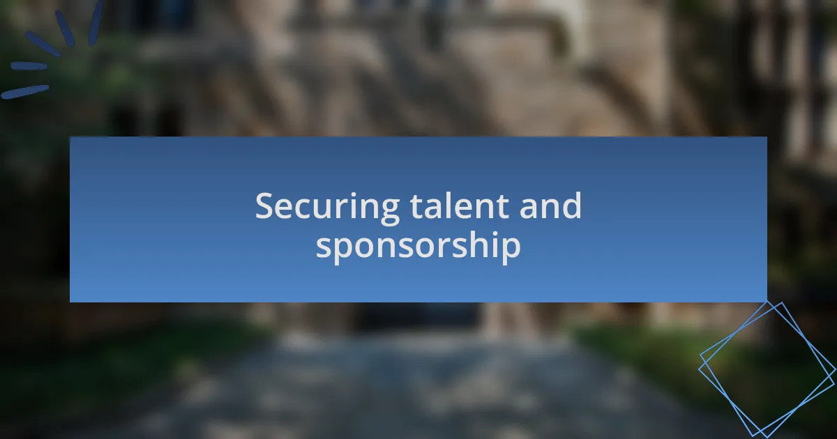 Securing talent and sponsorship