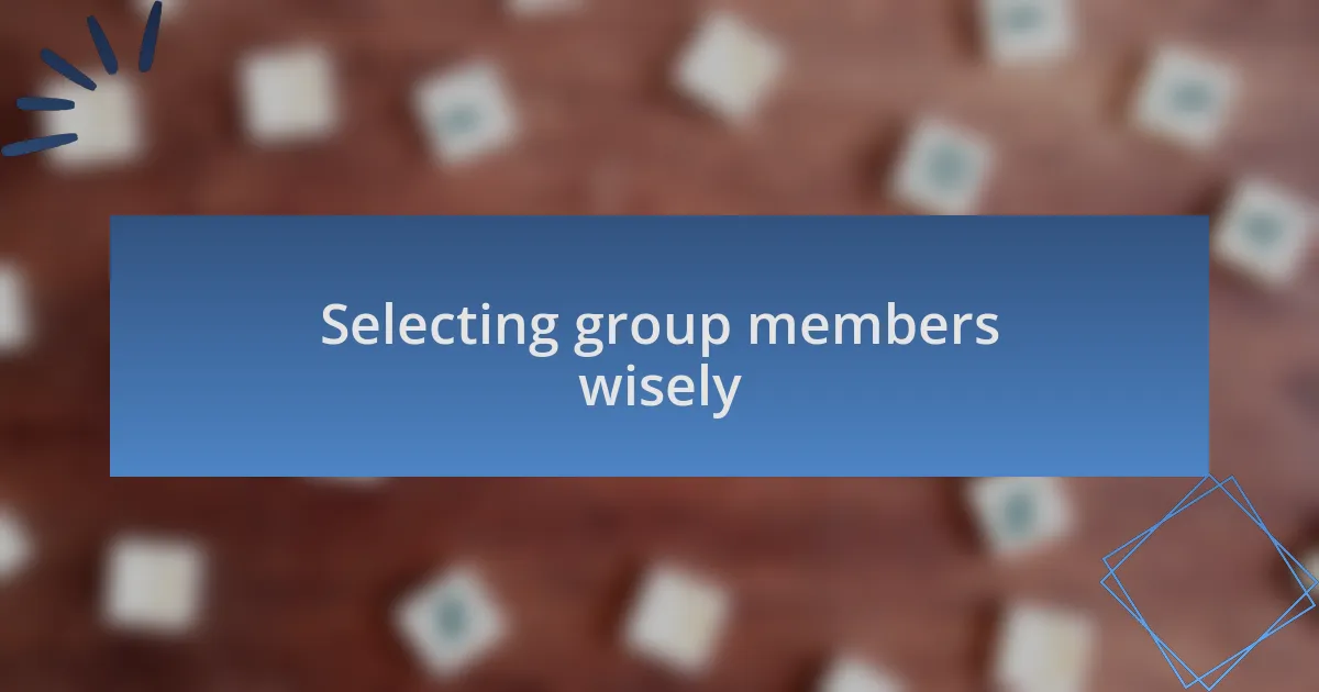 Selecting group members wisely