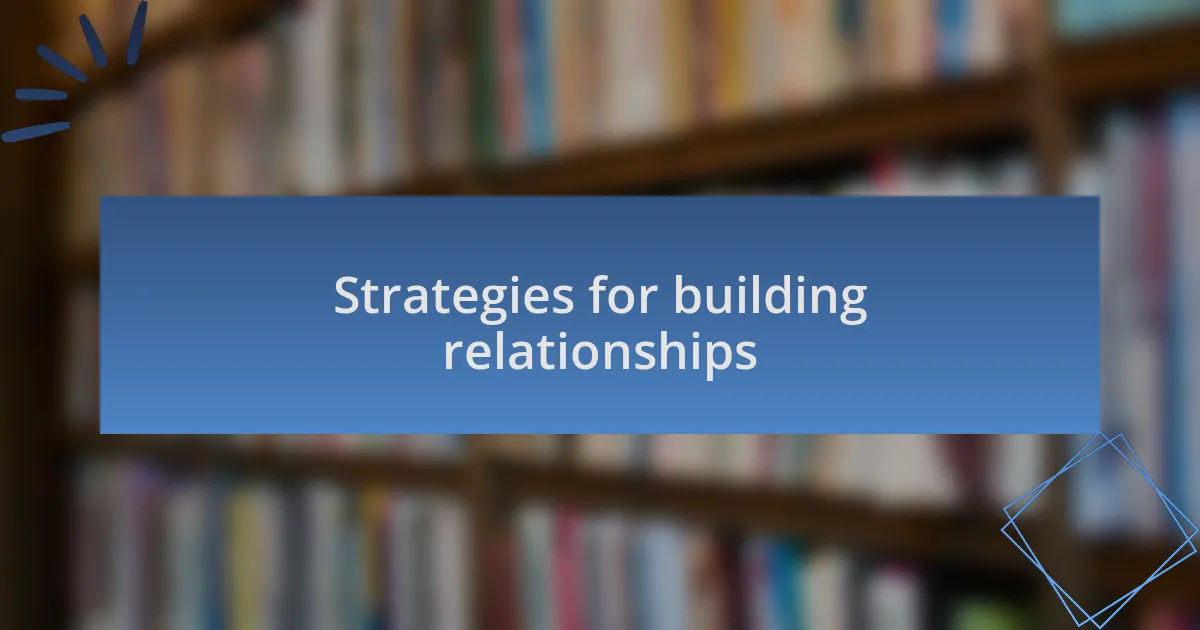 Strategies for building relationships