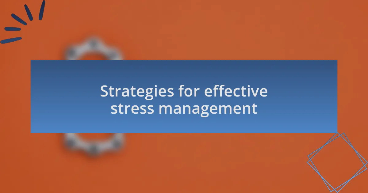 Strategies for effective stress management