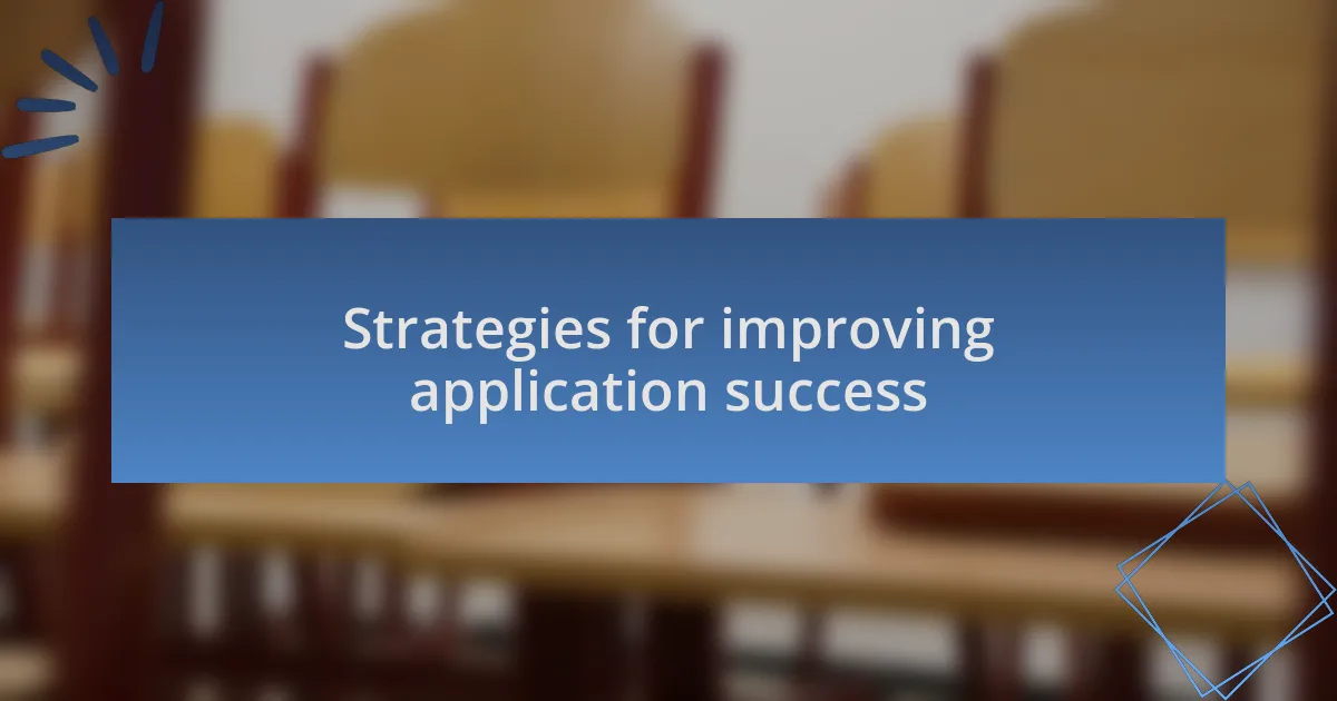 Strategies for improving application success