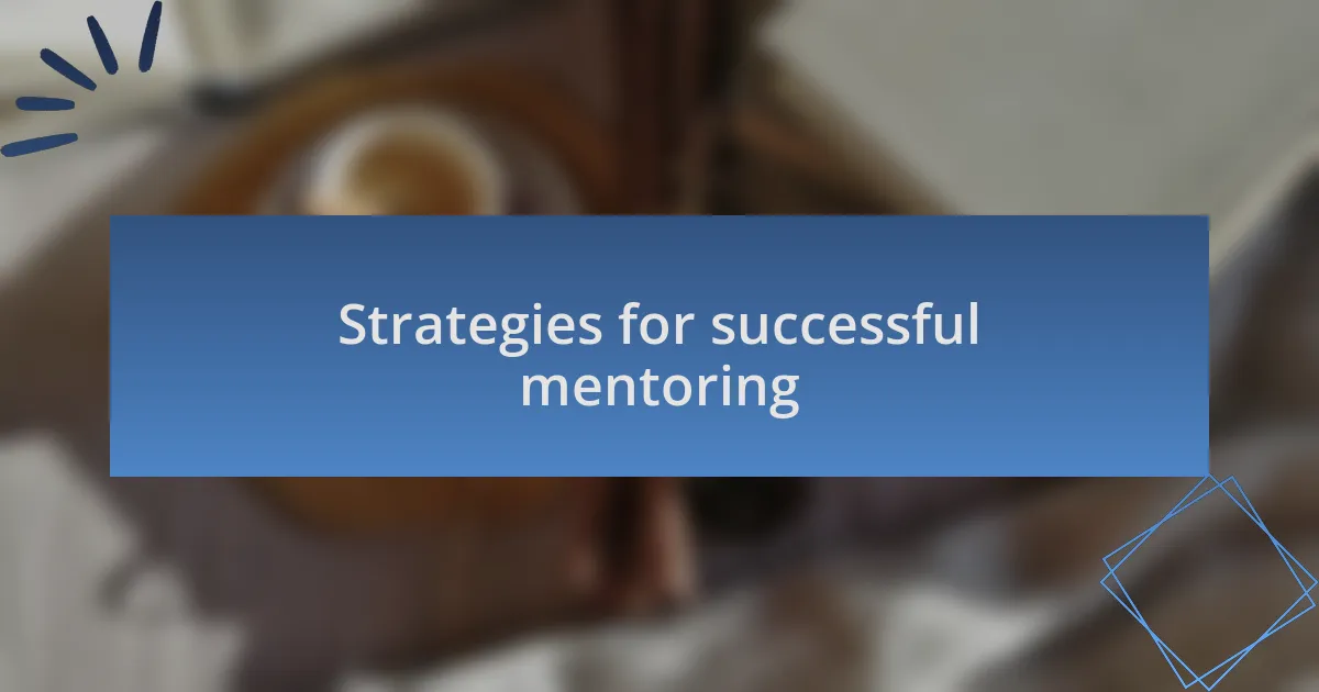 Strategies for successful mentoring