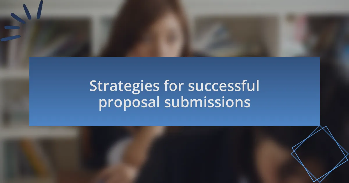 Strategies for successful proposal submissions