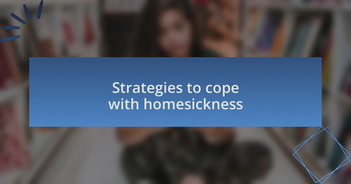 Strategies to cope with homesickness