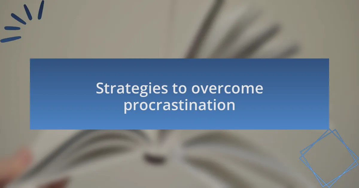 Strategies to overcome procrastination