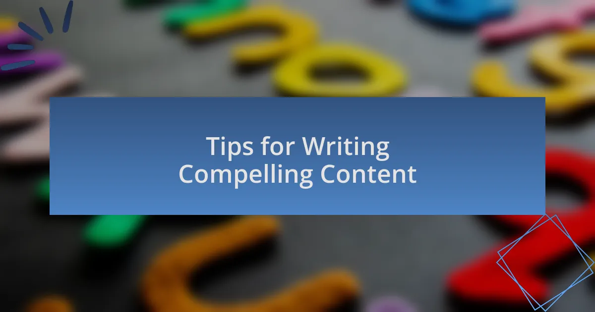 Tips for Writing Compelling Content