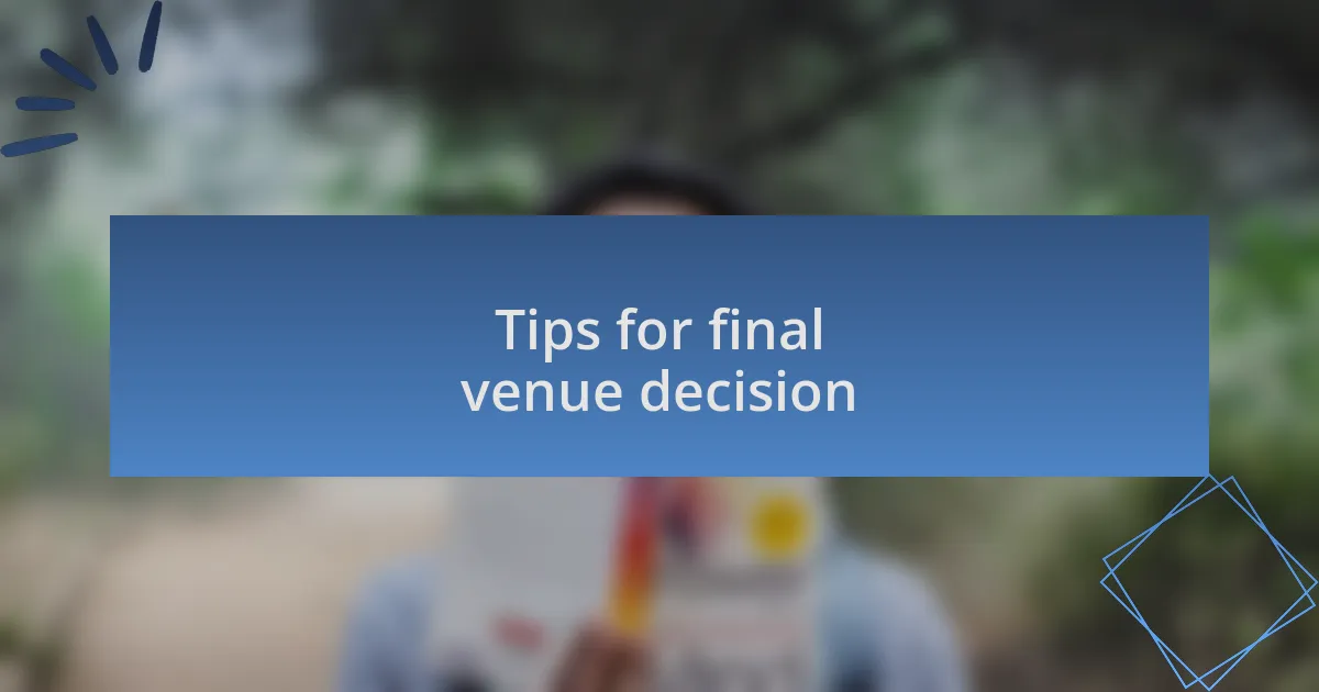 Tips for final venue decision