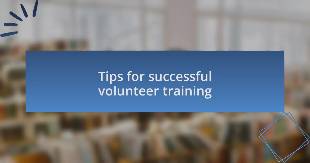 Tips for successful volunteer training