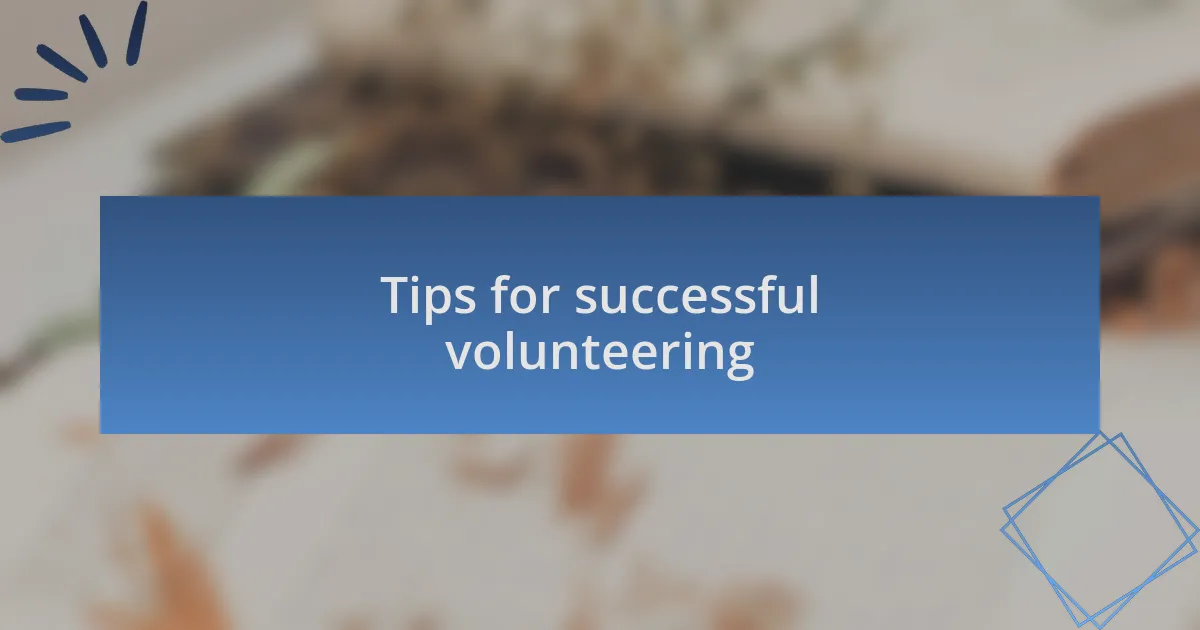 Tips for successful volunteering