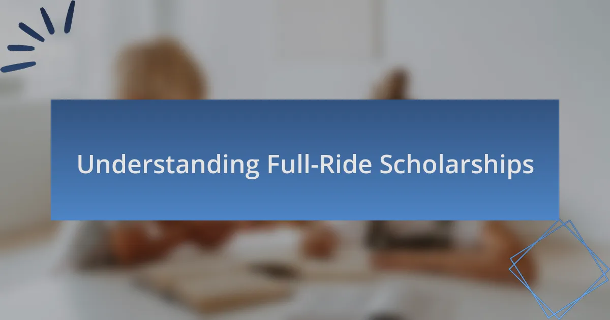 Understanding Full-Ride Scholarships