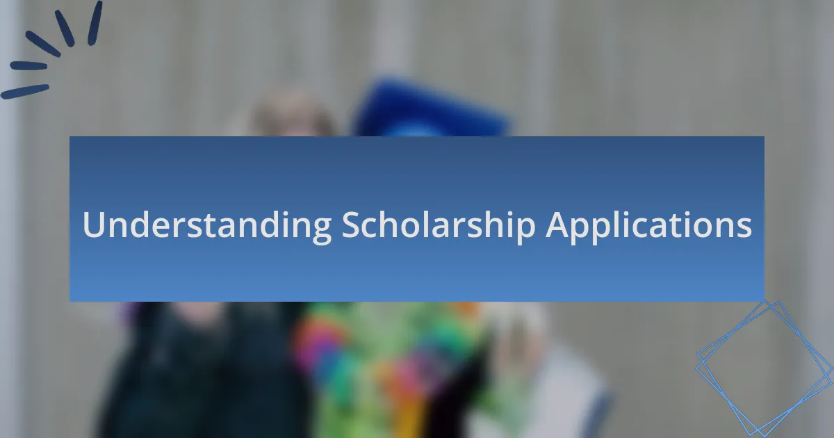 Understanding Scholarship Applications
