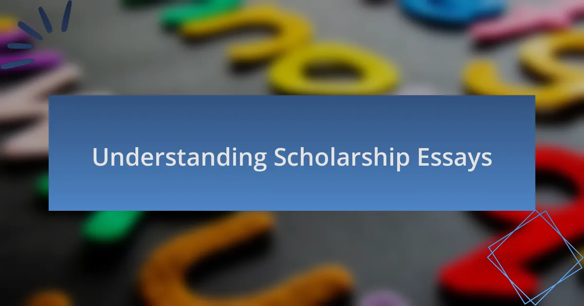 Understanding Scholarship Essays